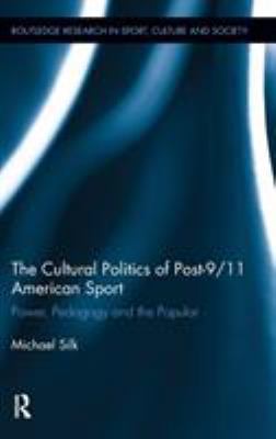 The Cultural Politics of Post-9/11 American Spo... 041587341X Book Cover