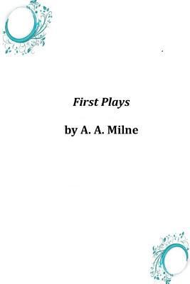 First Plays 1496186001 Book Cover