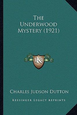 The Underwood Mystery (1921) 1165112485 Book Cover