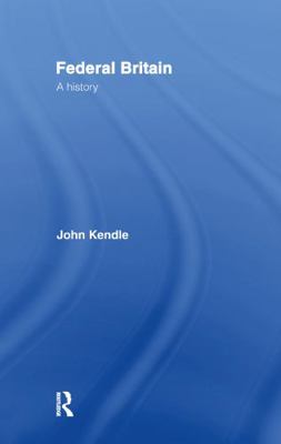Federal Britain: A History 0415158621 Book Cover