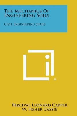 The Mechanics of Engineering Soils: Civil Engin... 1258819112 Book Cover