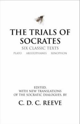 The Trials of Socrates: Six Classic Texts 0872205908 Book Cover