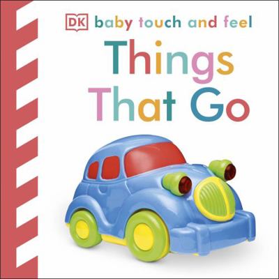 Things That Go. Text by Dawn Sirett 1405350164 Book Cover