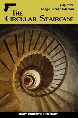 The Circular Staircase: Large Print Edition 1544980396 Book Cover