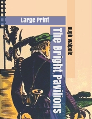 The Bright Pavilions: Large Print B085KCYYXG Book Cover