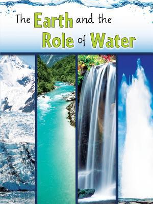 The Earth and the Role of Water 1618101269 Book Cover