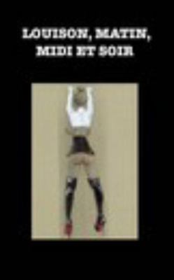 Louison, Matin Midi et Soir