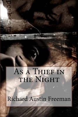 As a Thief in the Night Richard Austin Freeman 1543053130 Book Cover