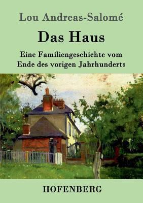 Das Haus: Eine Familiengeschichte vom Ende des ... [German] 3861990660 Book Cover