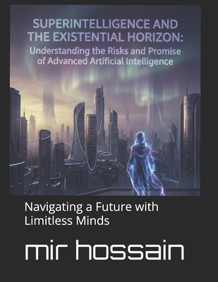 Superintelligence and the Existential Horizon: ... B0G6F82F2Z Book Cover