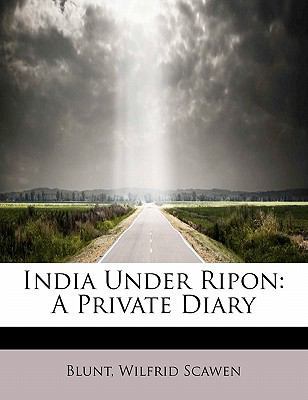 India Under Ripon: A Private Diary 1241283117 Book Cover