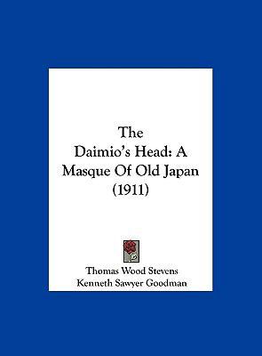 The Daimio's Head: A Masque Of Old Japan (1911) 1162179651 Book Cover