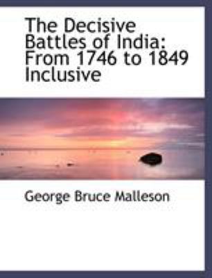The Decisive Battles of India: From 1746 to 184... [Large Print] 0554476177 Book Cover