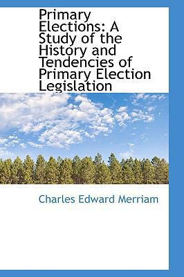 Primary Elections: A Study of the History and T... 1103870599 Book Cover