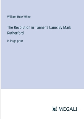 The Revolution in Tanner's Lane; By Mark Ruther... 338705632X Book Cover