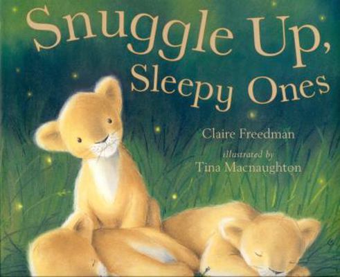 Snuggle Up Sleepy Ones 156148475X Book Cover
