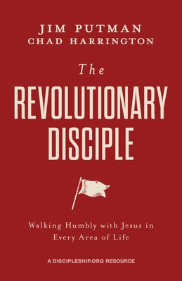The Revolutionary Disciple: Walking Humbly with... 1970102489 Book Cover