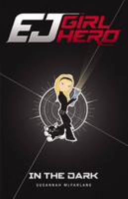 EJ Girl Hero #3: In the Dark 1925206173 Book Cover