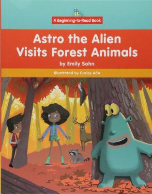 Astro the Alien Visits Forest Animals 1599539195 Book Cover