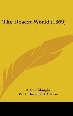 The Desert World (1869) 0548999619 Book Cover