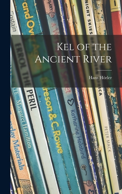 Kel of the Ancient River 1013544153 Book Cover