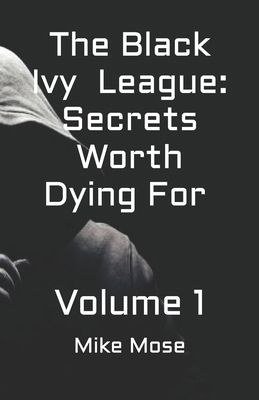 The Black Ivy League: Secrets Worth Dying For: ... B0FXTR3XKS Book Cover