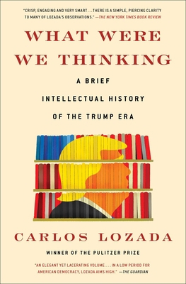 What Were We Thinking: A Brief Intellectual His... 1982145633 Book Cover