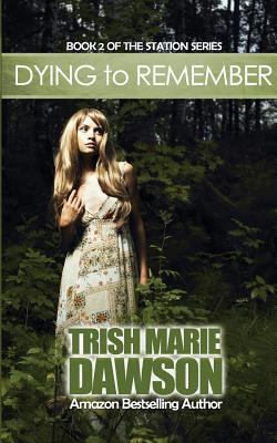 Dying to Remember (The Station) 0615732682 Book Cover