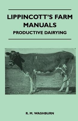 Lippincott's Farm Manuals - Productive Dairying 1446510247 Book Cover