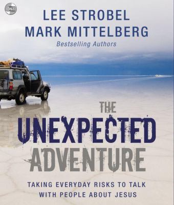 The Unexpected Adventure: Taking Everyday Risks... 0310289564 Book Cover