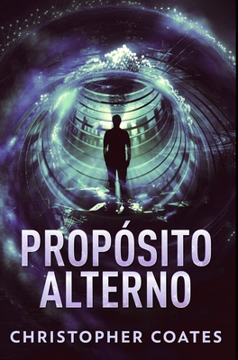 Prop?sito Alterno: Edici?n Premium en Tapa dura [Spanish] 1034474405 Book Cover