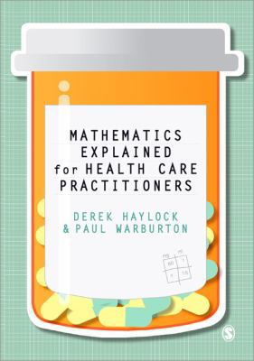 Mathematics Explained for Healthcare Practitioners 1446211193 Book Cover