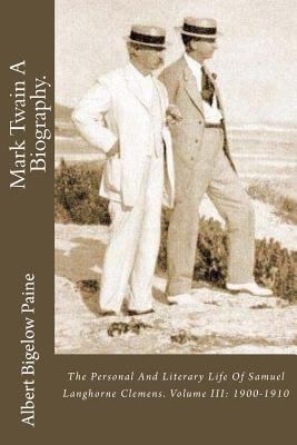 Mark Twain A Biography.: The Personal And Liter... 1727397495 Book Cover