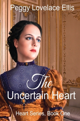 The Uncertain Heart: Heart Series, Book One 0971013063 Book Cover