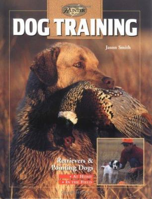 Dog Training: Retrievers and Pointers, at Home ... 1589231155 Book Cover