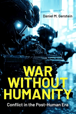 War Without Humanity: Conflict in the Post-Huma... 1636246583 Book Cover