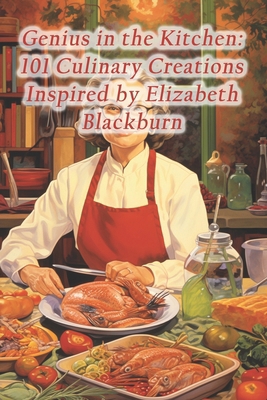 Genius in the Kitchen: 101 Culinary Creations I... B0CRKLZHNM Book Cover