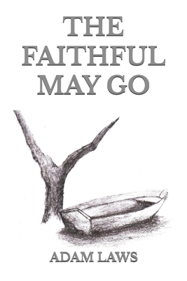The Faithful May Go 1987722485 Book Cover