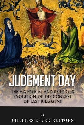 Judgment Day: The Historical and Religious Evol... 1495373800 Book Cover