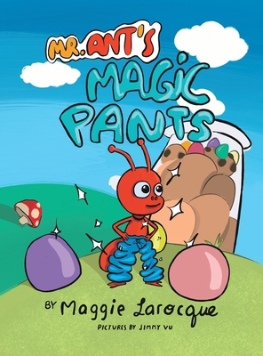 Mr. Ant's Magic Pants 1738757927 Book Cover