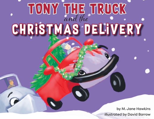 Tony the Truck and the Christmas Delivery 1735830631 Book Cover