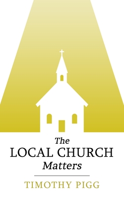 The Local Church Matters 195333119X Book Cover