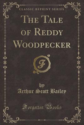 The Tale of Reddy Woodpecker (Classic Reprint) 144005987X Book Cover