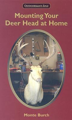 Mounting Your Deer Head at Home 0972280480 Book Cover