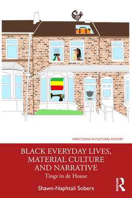 Black Everyday Lives, Material Culture and Narr... 0367408678 Book Cover