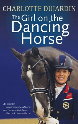The Girl on the Dancing Horse: Charlotte Dujard... 1570768862 Book Cover