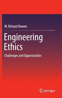 Engineering Ethics: Challenges and Opportunities 3319040952 Book Cover