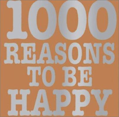 1,000 Reasons to Be Happy 0740739719 Book Cover