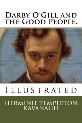 Darby O'Gill and the Good People.: Illustrated 1720371946 Book Cover