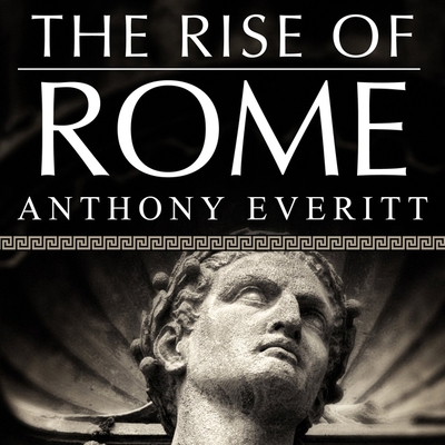 The Rise of Rome: The Making of the World's Gre... B08XLNTDWC Book Cover